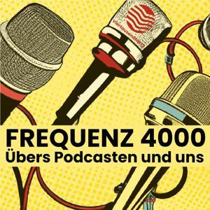 Frequenz 4000 | Übers Podcasten und uns by Viertausendhertz