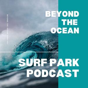 Beyond the Ocean by Surf Park Central