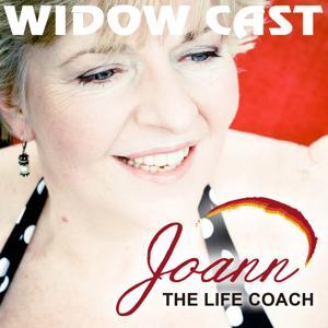 Widow Cast:  Widows Empowering Widows - How to Self Coach Through Grief by Joann Filomena, Life Coach School Certified Life Coach, Widow Coach, and Weight Loss Coach