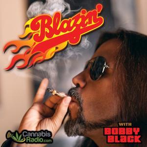Blazin With Bobby Black by Cannabis Radio