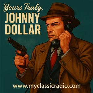 Yours Truly, Johnny Dollar by Entertainment Radio