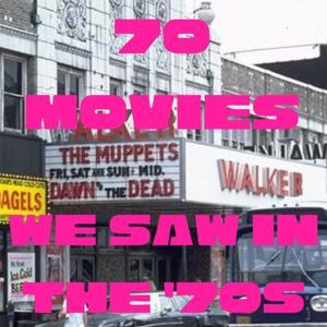 70 Movies We Saw in the 70s by 70 Movies We Saw in the 70s