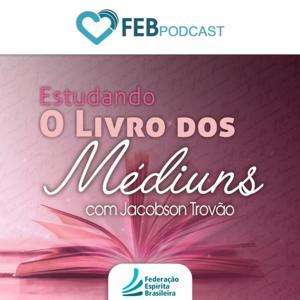 Estudando O Livro dos Médiuns | FEB by Federação Espírita Brasileira