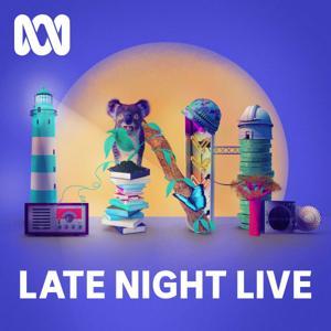 Late Night Live — Full program podcast by ABC listen