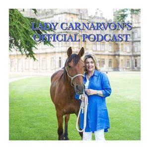 Lady Carnarvon's Official Podcast by Highclere Media