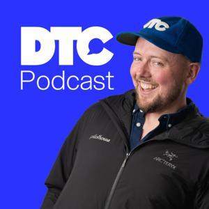 DTC Podcast by DTC Newsletter and Podcast