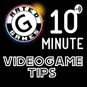 10 Minute Videogame Tips by Daniel Murtha