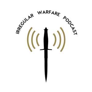Irregular Warfare Podcast by Irregular Warfare Initiative