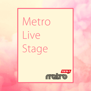 Metro Live Stage by MetroRadio