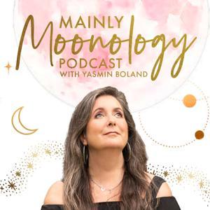 Mainly Moonology with Yasmin Boland by Yasmin Boland