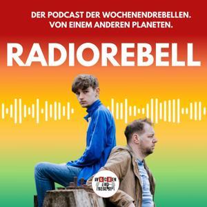 Radiorebell-Podcast der Wochenendrebellen by Jason von Juterczenka, Mirco von Juterczenka