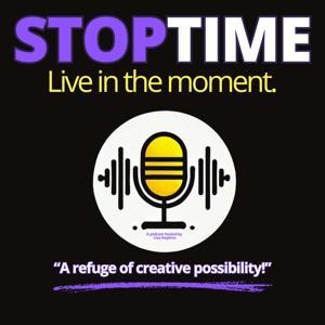 STOPTIME: Live in the Moment. by Lisa Hopkins, Wide Open Stages
