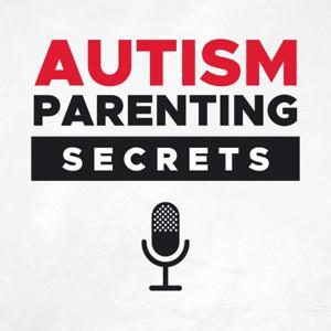Autism Parenting Secrets by Len Arcuri, Cass Arcuri