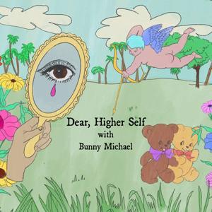 Dear, Higher Self by Bunny Michael