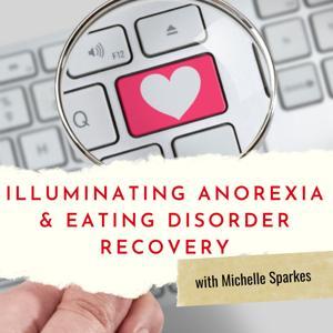 Illuminating Anorexia & Eating Disorder Recovery by Michelle Sparkes
