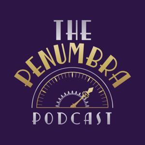 The Penumbra Podcast by Harley Takagi Kaner and Kevin Vibert