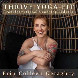 Thrive Yoga Fit Transformational Coaching by Erin Colleen Geraghty