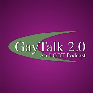 Gay Talk 2.0: An LGBT PodCast by GayTalk 2.0: An LGBT Podcast