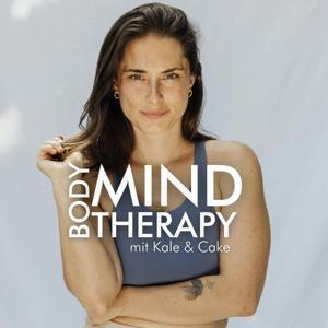 Der Body Mind Therapy Podcast mit Kale & Cake by Sinah Diepold