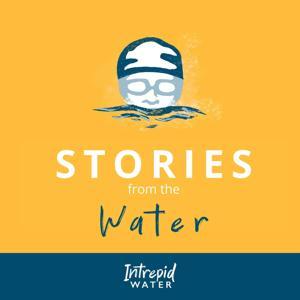 Stories from the Water by Shannon Keegan founder of Intrepid Water