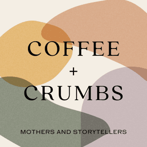 Coffee + Crumbs Podcast by Katie Blackburn, Ashlee Gadd