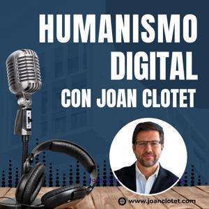 Humanismo Digital by Joan Clotet