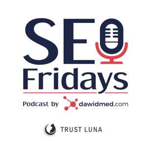 SEO Fridays Podcast by Dawid Medwediuk