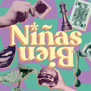 Niñas Bien by Niñas Bien Podcast