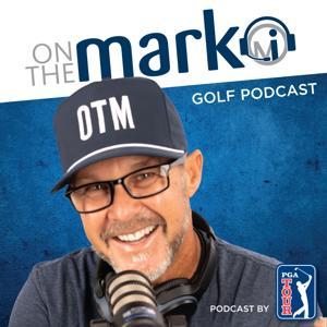 On the Mark Golf Podcast by PGA TOUR