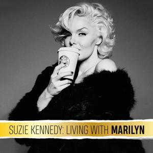 Suzie Kennedy: Living With Marilyn Monroe by Suzie Kennedy