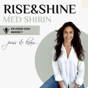 Rise and Shine med Shirin by Shirin Djavidi