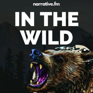 In The Wild by Narrative.fm
