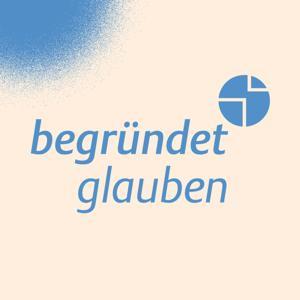 Begründet Glauben by Institut für Glaube und Wissenschaft