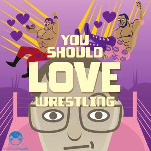 You Should Love Wrestling by Nick Gligor, Stephen Perlstein, Boardwalk Audio