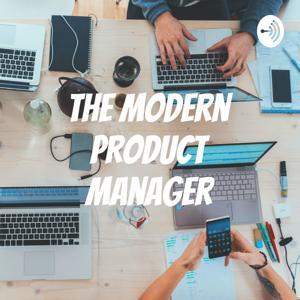 The Modern Product Manager by Alex Mitchell