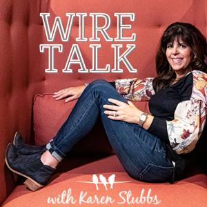 Wire Talk with Karen Stubbs by Karen Stubbs