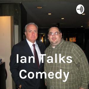 Ian Talks Comedy by Ian Fermaglich