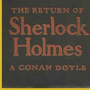 The Return of Sherlock Holmes by Sir Arthur Conan Doyle by Loyal Books