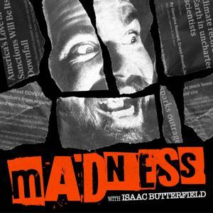 Madness with Isaac Butterfield by Isaac Butterfield