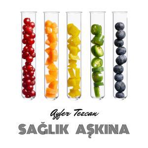 Sağlık Aşkına by Ayfer Tezcan
