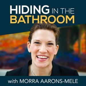 Hiding in the Bathroom by Morra Aarons-Mele