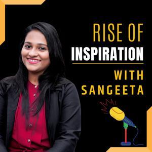 Rise of Inspiration with Sangeeta by Sangeeta