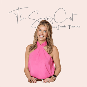 The SavvyCast by Jamie Tarence