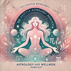 Lifestyle Astrology and Wellness Podcast by Tasha