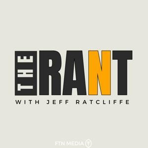 The Rant with Jeff Ratcliffe by Fantasy Football, FTN Media