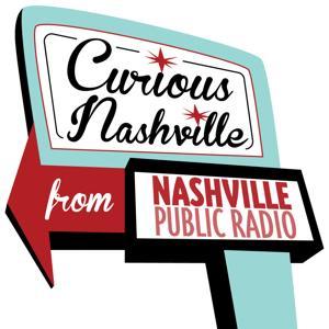 Curious Nashville by Nashville Public Radio