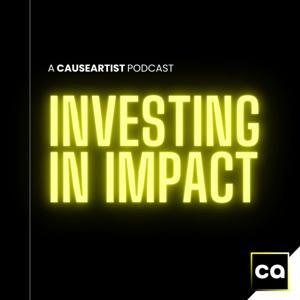 Investing in Impact | Impact Investing by Causeartist