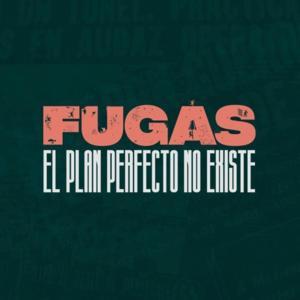 Fugas. El plan perfecto no existe by Anfibia Podcast