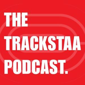 The TRACKSTAA Podcast by Trackstaa
