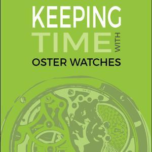Keeping Time With Oster Watches by Jeremy Oster